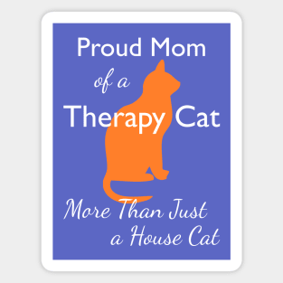 Proud Mom of an Therapy Cat Magnet